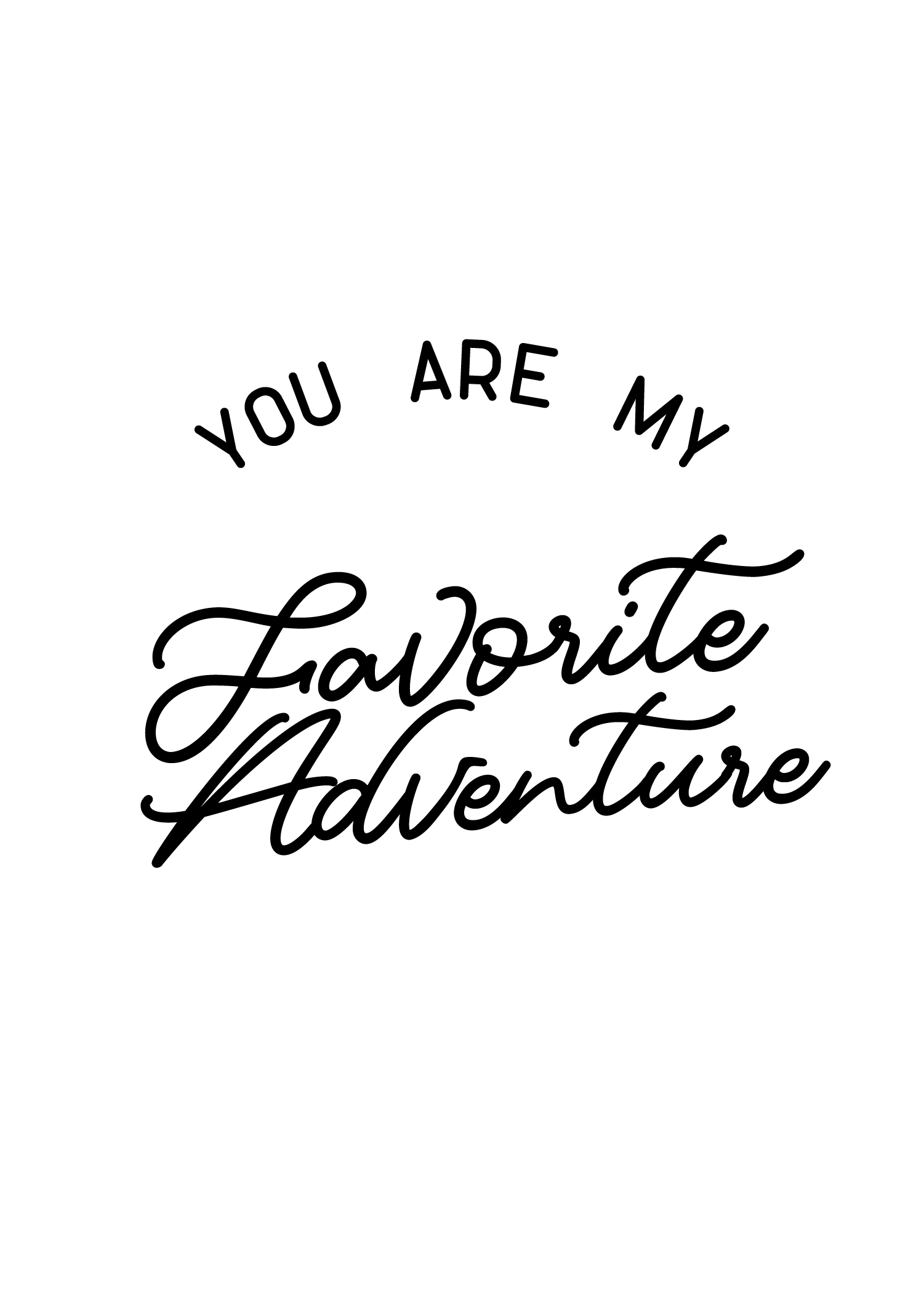 you are my favorite adventure